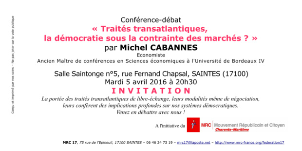 Invitation - Conférence-débat "Traités transatlantiques,  la démocratie sous la contrainte des marchés ?" Invitation - Conférence-débat "Traités transatlantiques,  la démocratie sous la contrainte des marchés ?"