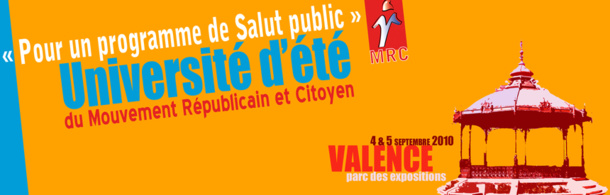 Université d'été du MRC de Valence les 4 et 5 septembre : Pour un programme de salut public Université d'été du MRC de Valence les 4 et 5 septembre : Pour un programme de salut public