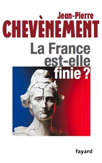 Le livre "La France est-elle finie?" de Jean-Pierre Chevènement, résumé en 10 pages Le livre "La France est-elle finie?" de Jean-Pierre Chevènement, résumé en 10 pages