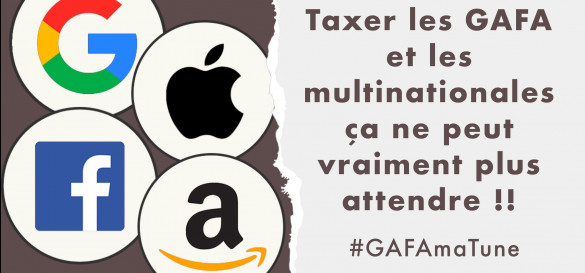 Taxer les GAFA et les multinationales : c’est maintenant ! Taxer les GAFA et les multinationales : c’est maintenant !