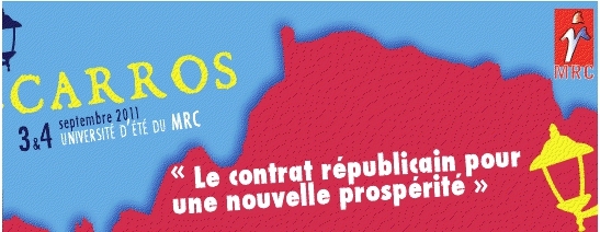 Université d'été du MRC de Carros les 3 et 4 septembre : Le contrat républicain pour une nouvelle prospérité Université d'été du MRC de Carros les 3 et 4 septembre : Le contrat républicain pour une nouvelle prospérité