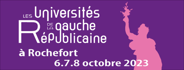 Universités de la Gauche républicaine : inscrivez-vous ! Universités de la Gauche républicaine : inscrivez-vous !