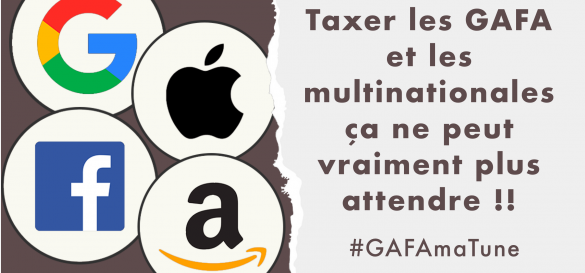 Taxer les GAFA et les multinationales : c’est maintenant ! Taxer les GAFA et les multinationales : c’est maintenant !