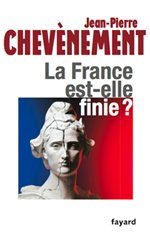 Le livre "La France est-elle finie?" de Jean-Pierre Chevènement, résumé en 10 pages